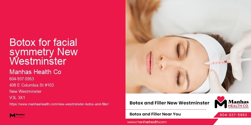 Botox for facial symmetry New Westminster Botox touch-ups