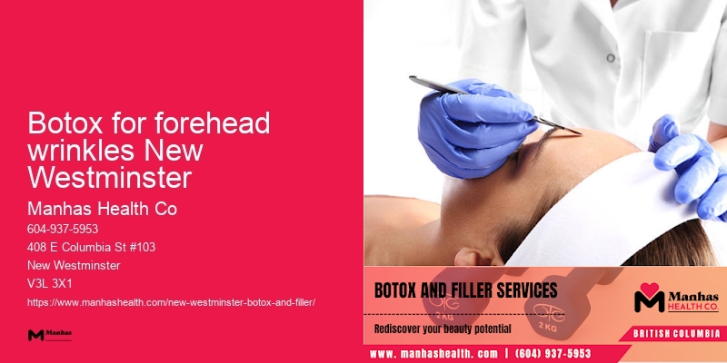 Botox for forehead wrinkles New Westminster Botox providers