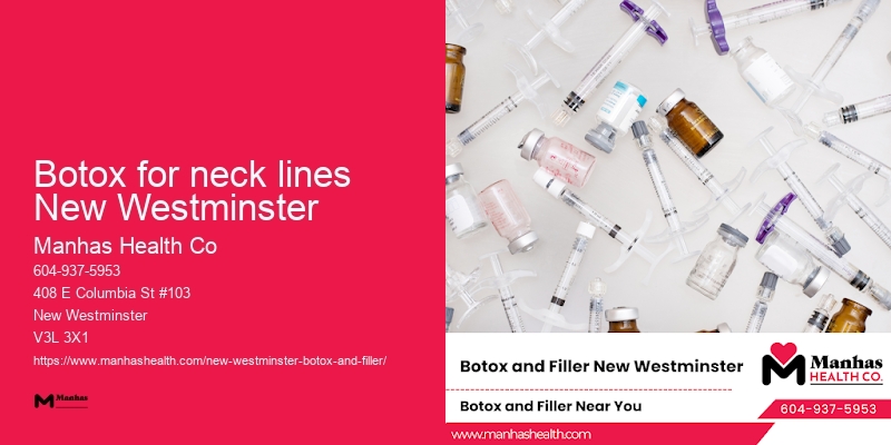 Botox facial contouring Botox for neck lines New Westminster