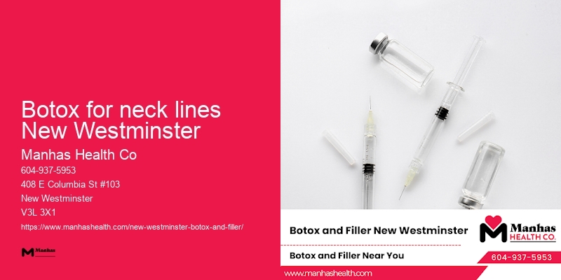 Botox and dermal fillers Botox for neck lines New Westminster