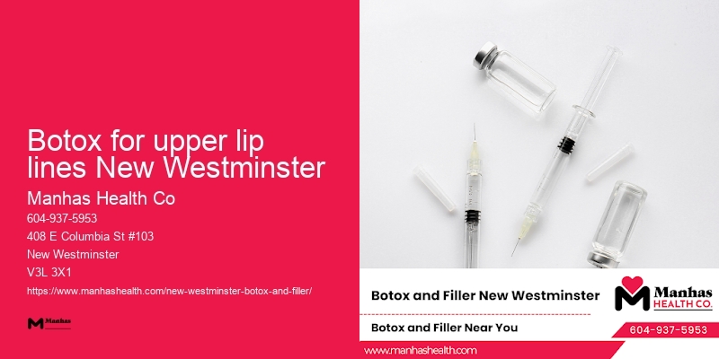 Botox for skin rejuvenation Botox for upper lip lines New Westminster
