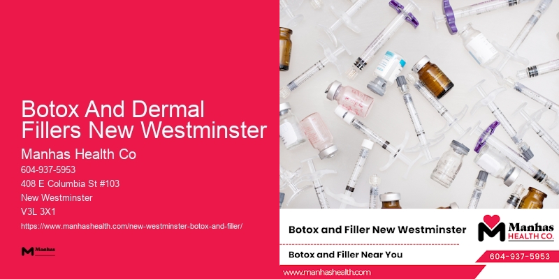 Botox for refreshed appearance Botox And Dermal Fillers New Westminster