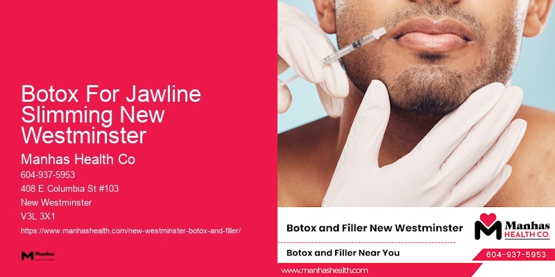 Botox for improved facial contours Botox For Jawline Slimming New Westminster