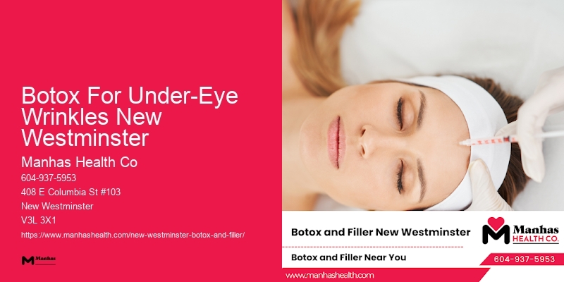 Botox for facial fine lines Botox For Under-Eye Wrinkles New Westminster