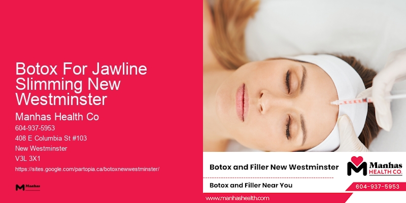 Botox near Sapperton Botox For Jawline Slimming New Westminster