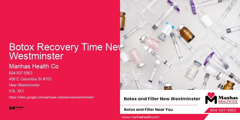 Botox consultation and treatment Botox Recovery Time New Westminster