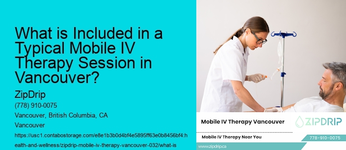 What is Included in a Typical Mobile IV Therapy Session in Vancouver?